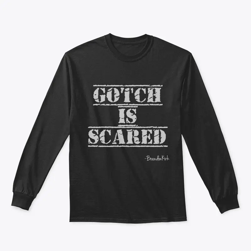 Gotch is Scared